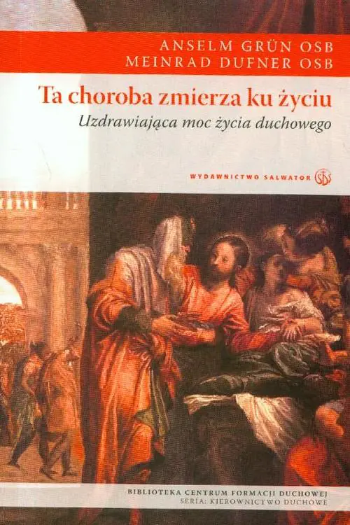 Książka - Ta choroba zmierza ku życiu.