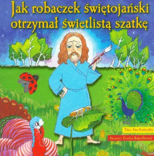 Książka - Jak robaczek świętojański otrzymał świetlistą szatkę