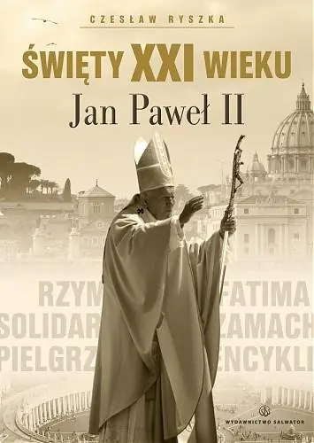 Książka - Święty XXI Wieku. Jan Paweł II