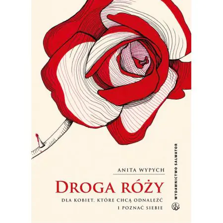 Książka - Droga Róży. Dla kobiet, które chcą odnaleźć...