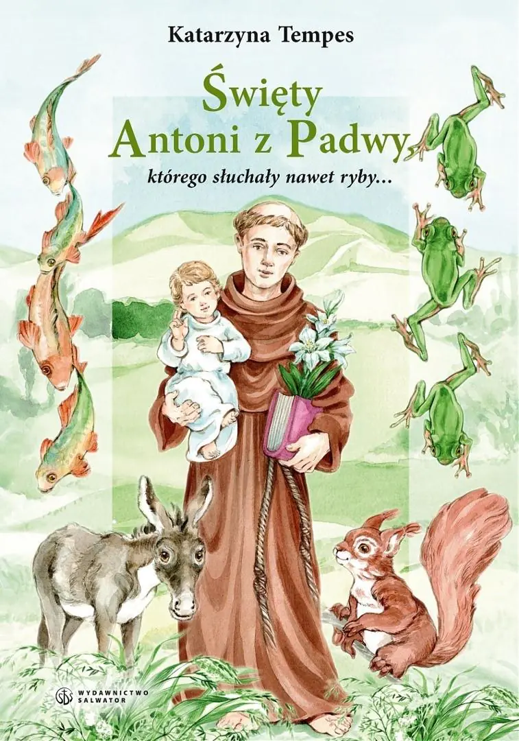 Książka - Święty Antoni z Padwy, którego słuchały nawet ryby
