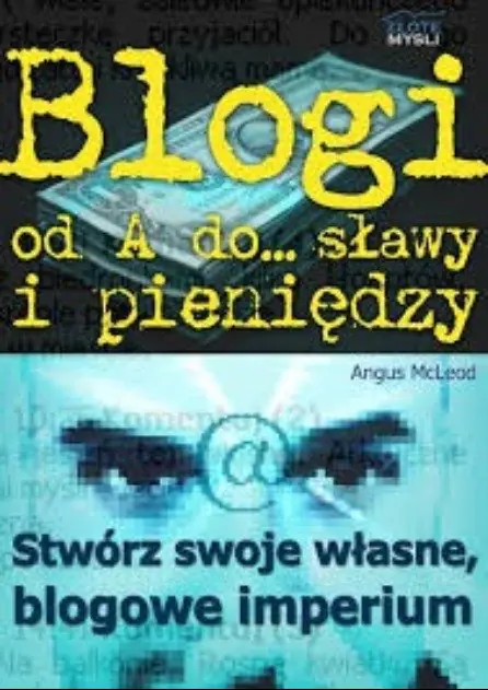 Książka - Blogi od A do sławy i pieniędzy