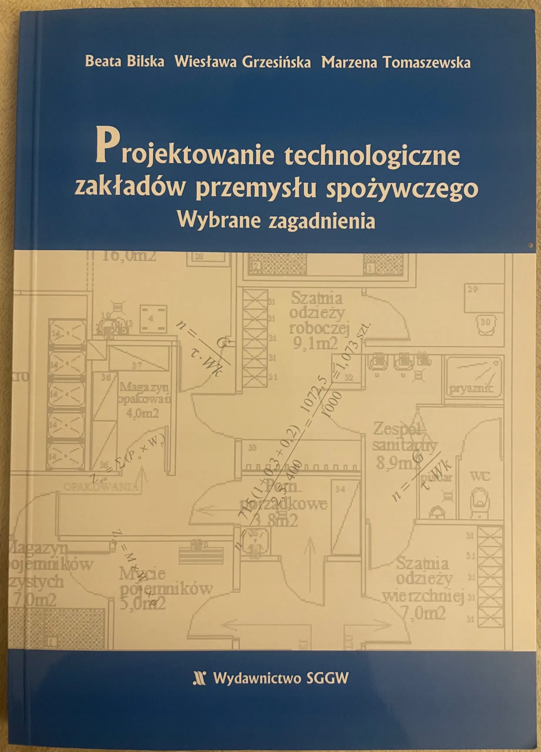 Książka - Projektowanie technologiczne zakładów przemysłu spożywczego - Beata Bilska 