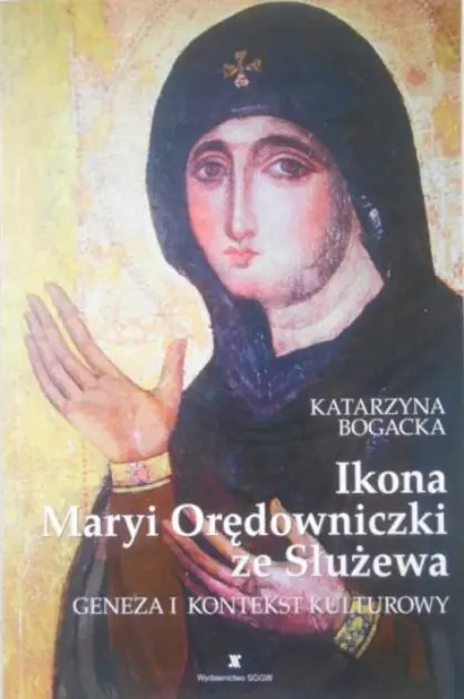 Książka - Ikona Maryi Orędowniczki ze Służewa. Geneza i ...