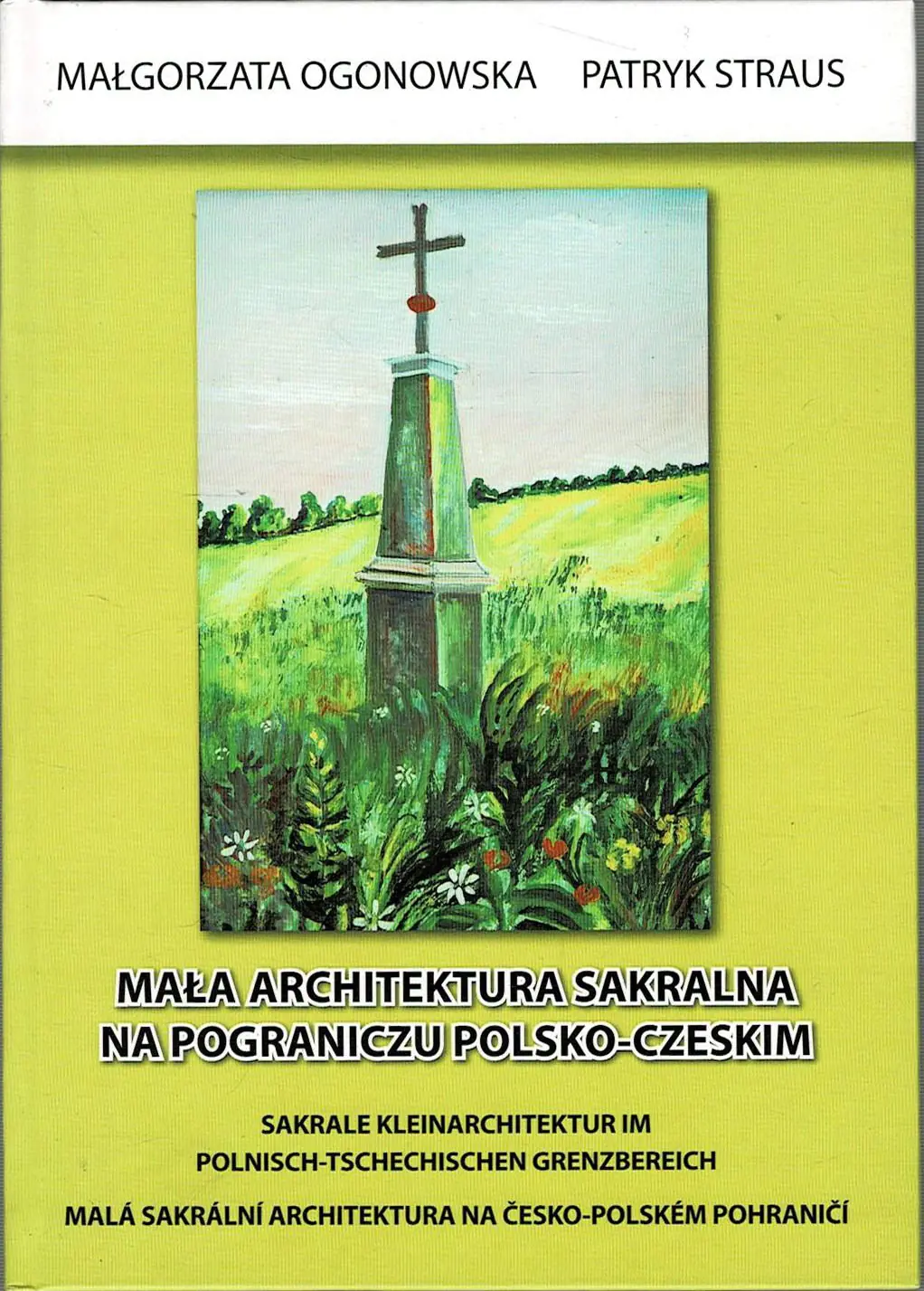 Książka - Mała architektura sakralna na pograniczu polsko-czeskim