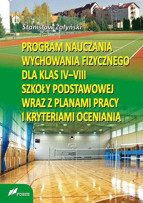 Książka - Program Nauczania Wychowania Fizycznego dla klas IV-VIII Szkoły Podstawowej wraz z planami pracy