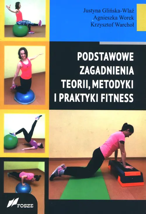 Książka - Podstawowe zagadnienia teorii, metodyki i praktyki fitness