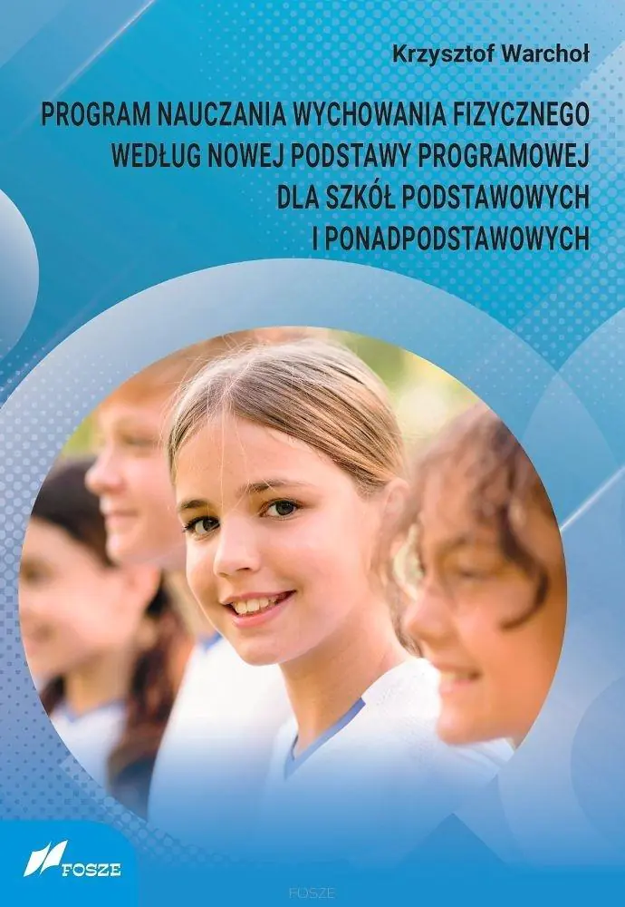 Książka - Program nauczania wychowania fizycznego według nowej podstawy programowej dla szkół podstawowych i ponadpodstawowych
