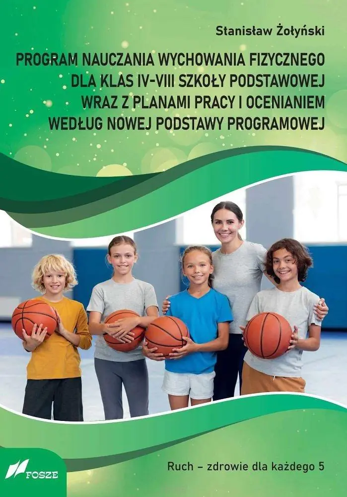 Książka - Program nauczania wychowania fizycznego dla klas IV-VIII szkoły podstawowej wraz z planami pracy i ocenianiem według nowej podstawy programowej