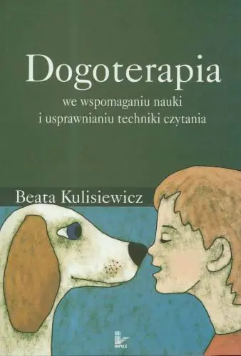 Książka - Dogoterapia we wspomaganiu nauki i usprawnianiu techniki czytania
