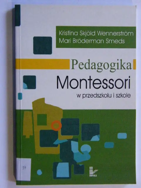 Książka - Pedagogika Montessori w przedszkolu i szkole