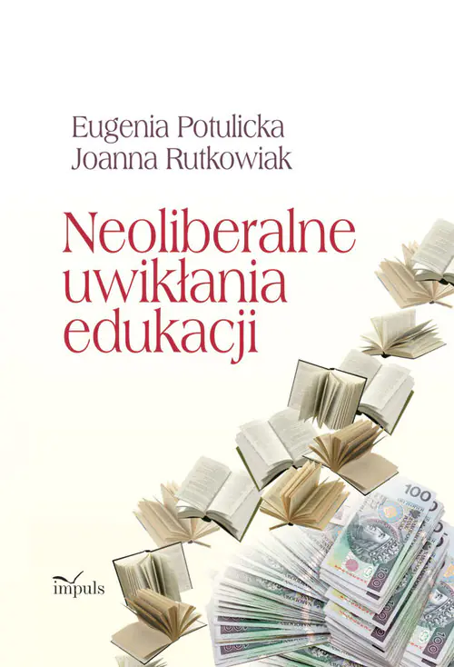 Książka - Neoliberalne uwikłania edukacji