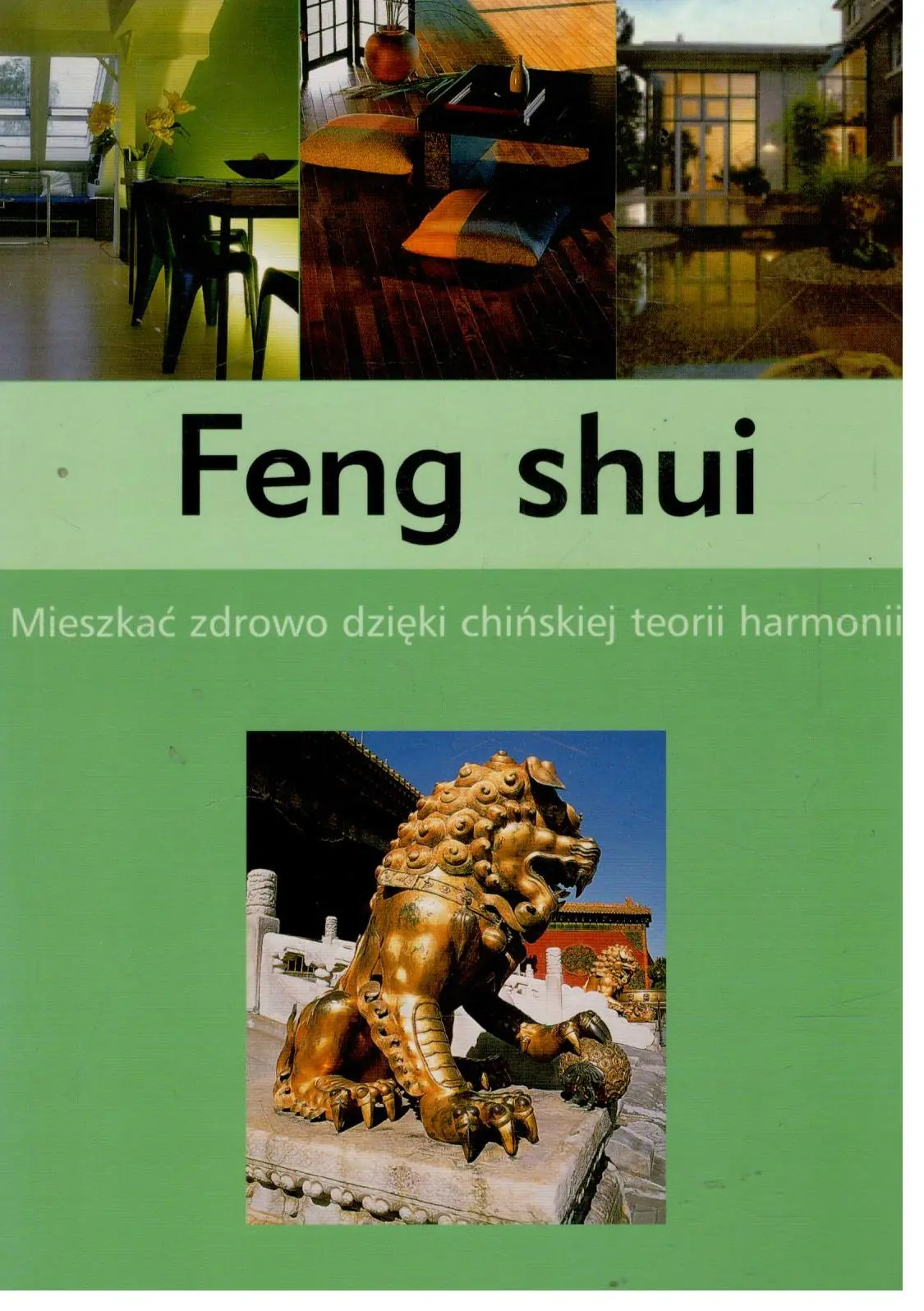 Książka - Feng shui. Mieszkać zdrowo dzięki chińskiej teorii harmonii