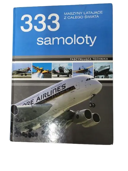 Książka - 333 samoloty. Maszyny latające z całego świata
