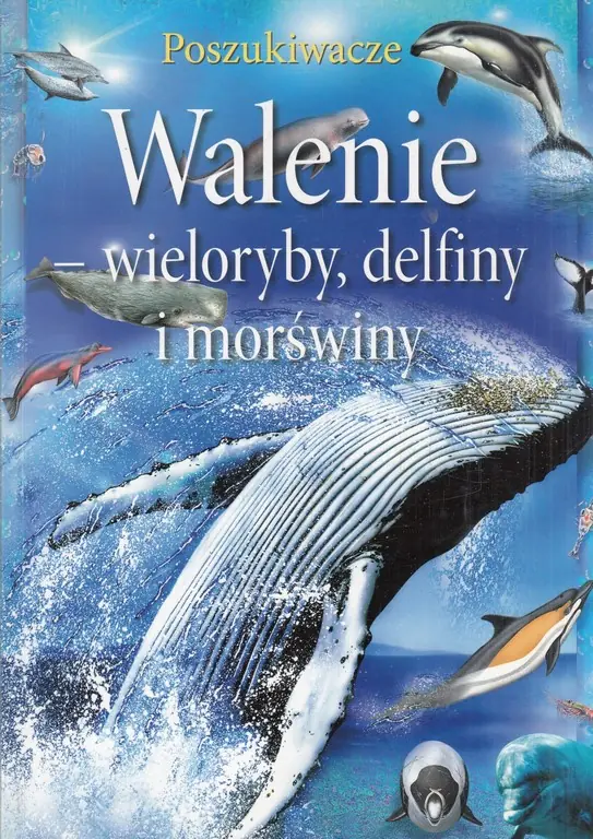 Książka - Walenie wieloryby, delfiny i morświny
