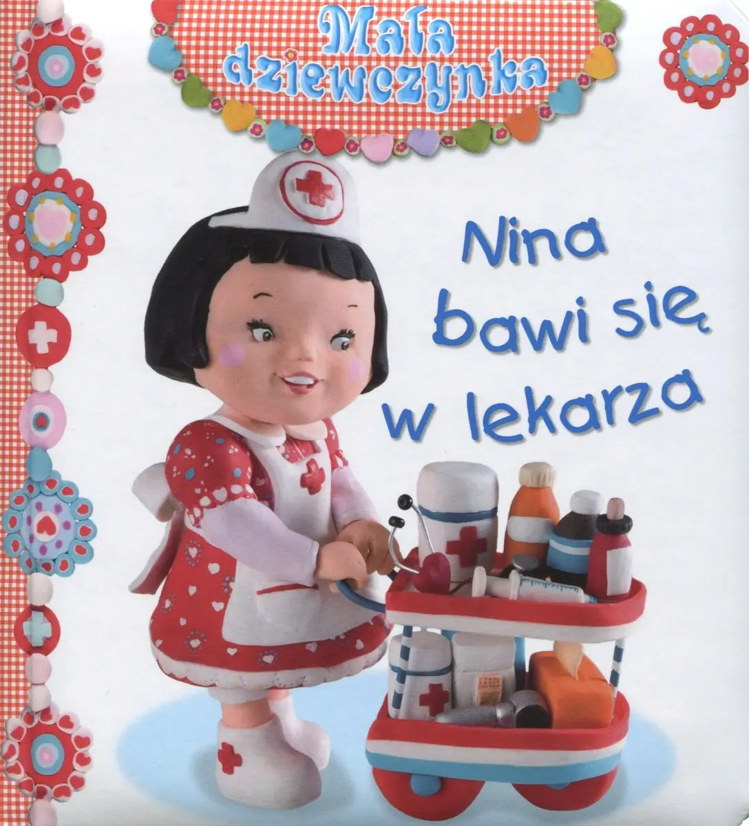 Książka - Nina bawi się w lekarza. Mała dziewczynka