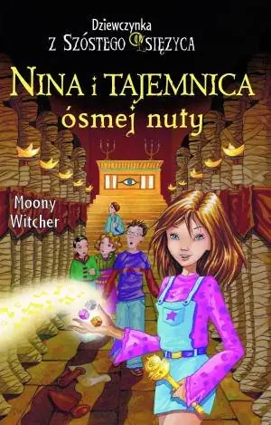 Książka - Nina i tajemnica ósmej nuty. Tom 2. Dziewczynka z Szóstego Księżyca