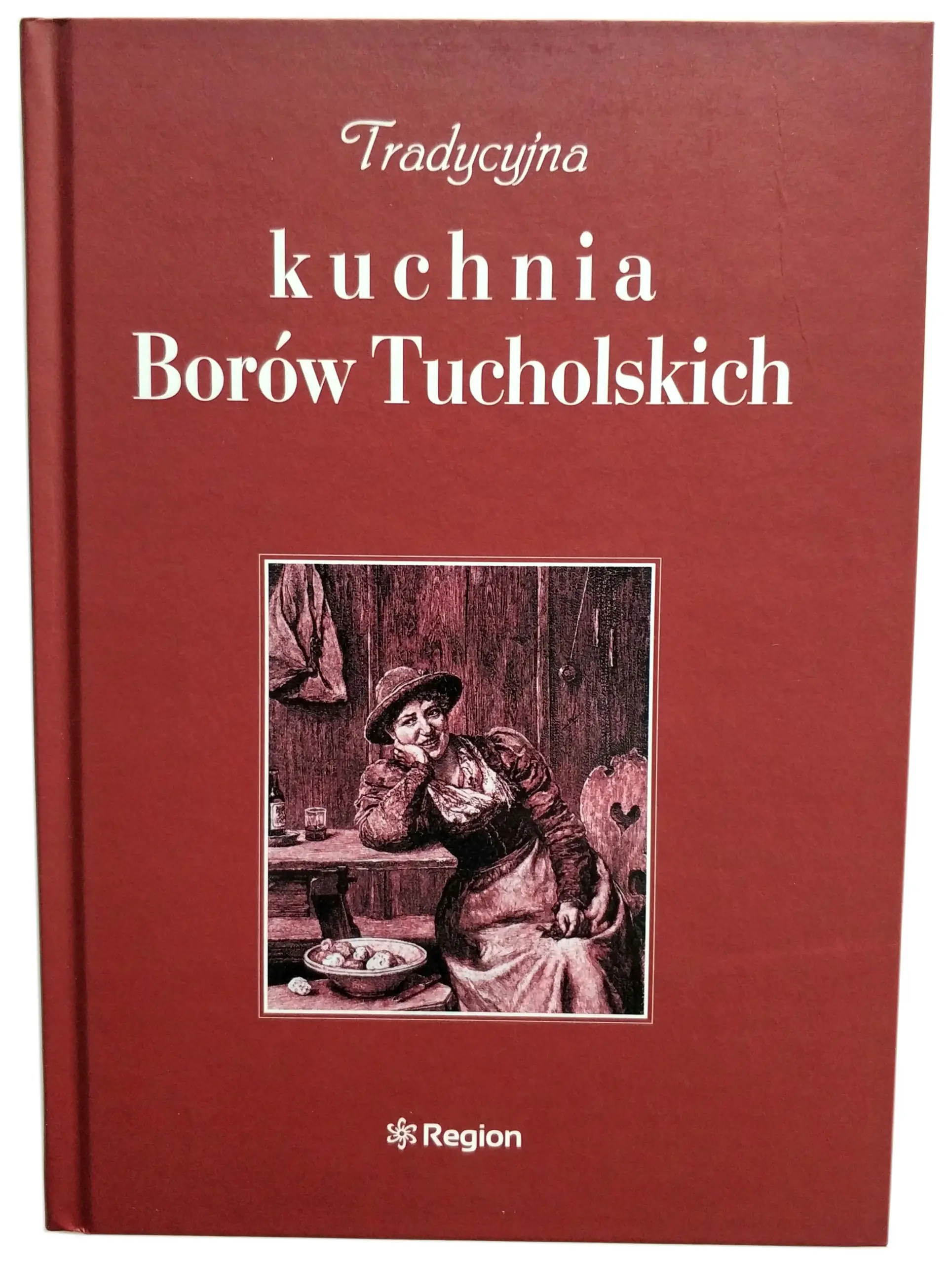 Książka - TRADYCYJNA KUCHNIA BORÓW TUCHOLSKICH