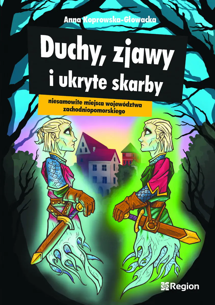 Książka - Duchy, zjawy i ukryte skarby województwa zachodniopomorskiego