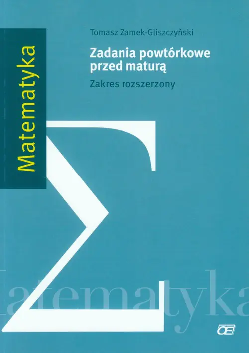 Książka - Matematyka. Zadania powtórkowe przed maturą. Zakres rozszerzony