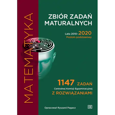 Książka - Matematyka. Zbiór zadań maturalnych. Lata 2010-2020. Poziom podstawowy. 1147 zadań CKE z rozwiązaniami
