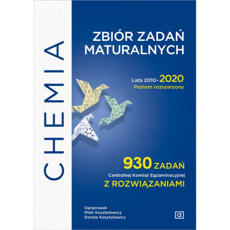 Książka - Chemia. Zbiór zadań maturalnych. Lata 2010-2020. Poziom rozszerzony 930 zadań CKE z rozwiązaniami