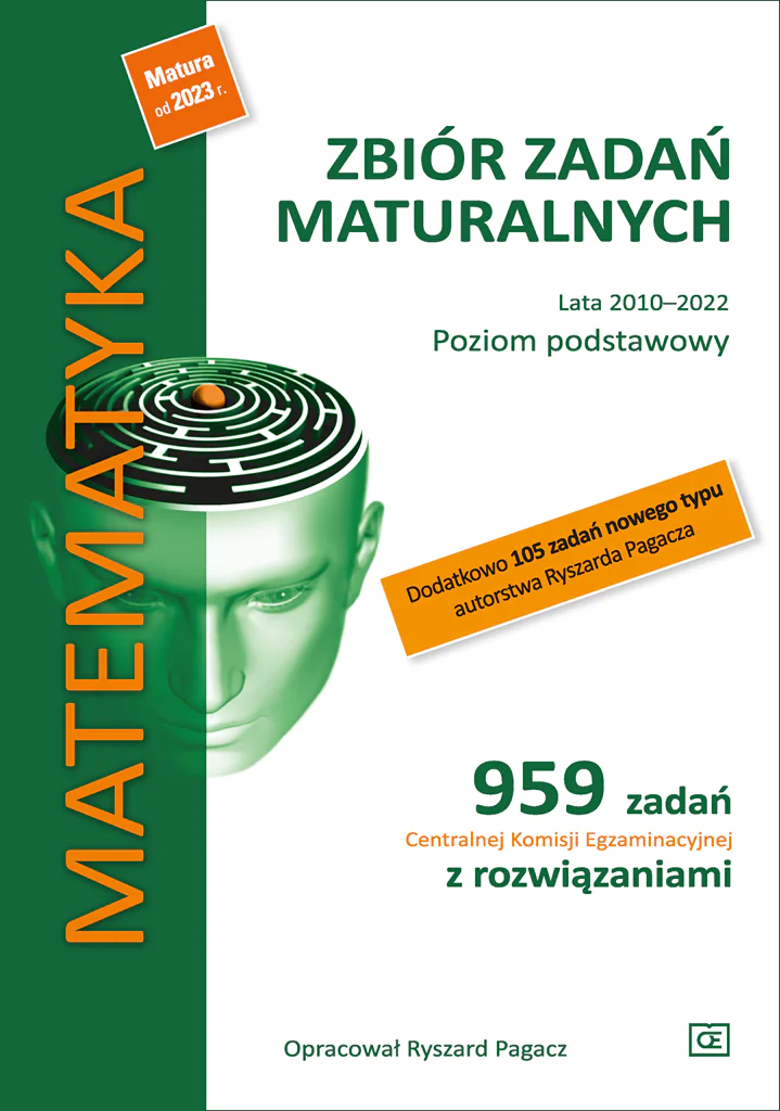 Książka - Matematyka. Zbiór zadań maturalnych. Lata 2010–2022. Poziom podstawowy. 959 zadań Centralnej Komisji Egzaminacyjnej z rozwiązaniami + dodatkowo 105 zadań nowego typu autorstwa Ryszarda Pagacz