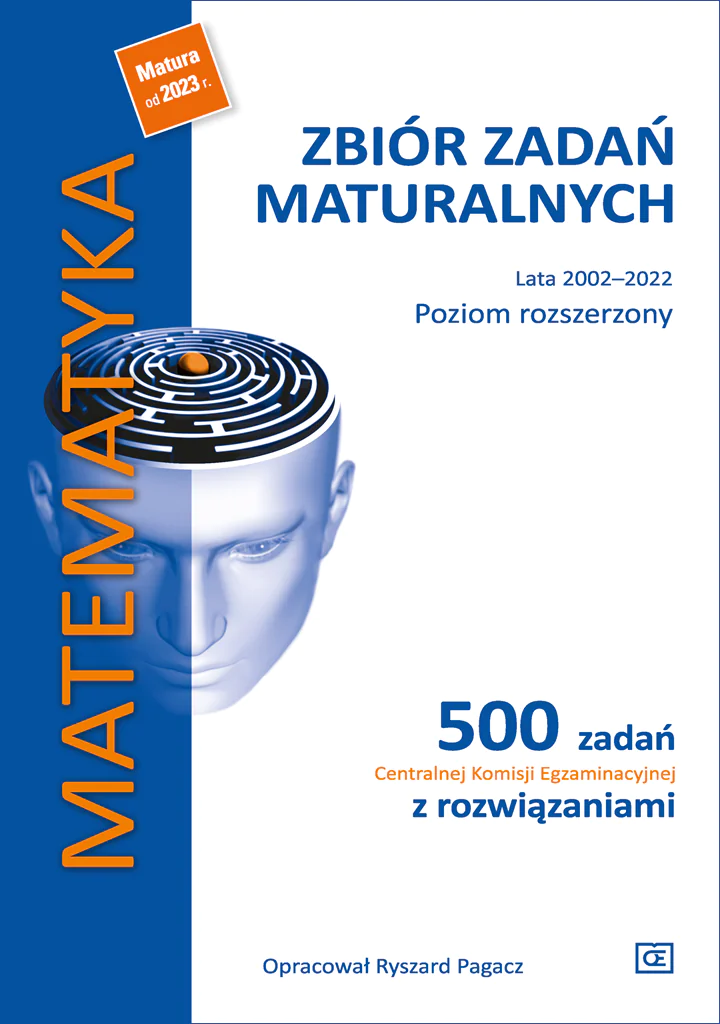Książka - Matematyka. Zbiór zadań maturalnych. Lata 2002–2022. Poziom rozszerzony. 500 zadań Centralnej Komisji Egzaminacyjnej z rozwiązaniami