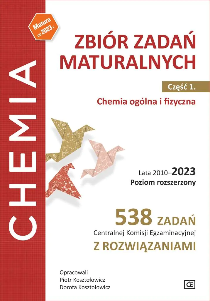 Książka - Chemia ogólna i fizyczna. Zbiór zadań maturalnych Lata 2010–2023. Poziom rozszerzony. Cześć 1