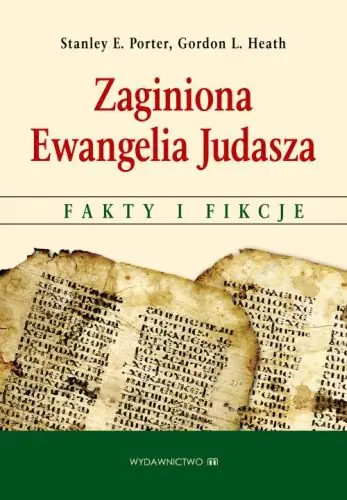 Książka - Zaginiona Ewangelia Judasza. Fakty i fikcje