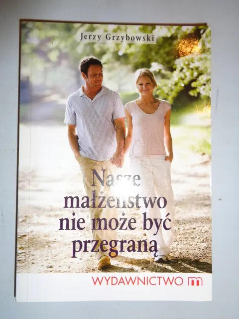Książka - NASZE MAŁŻEŃSTWO NIE MOŻE BYĆ PRZEGRANĄ