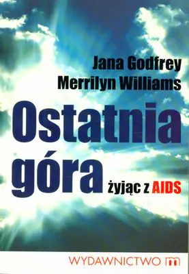 Książka - Ostatnia Góra. Żyjąc z AIDS