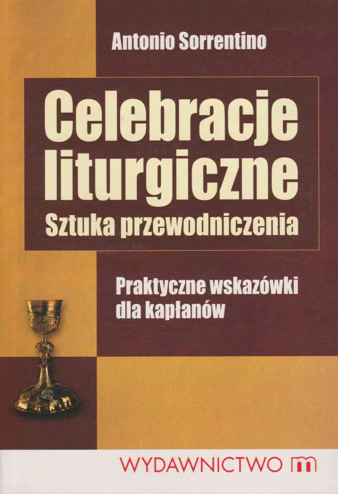 Książka - Celebracje Liturgiczne. Sztuka Przewodniczenia. Praktyczne Wskazówki dla Kapłanów