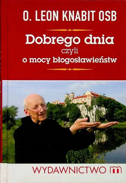 Książka - Dobrego dnia czyli o mocy błogoslawieństw