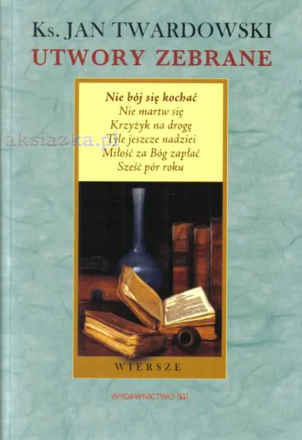 Książka - Utwory zebrane. Nie bój się kochać