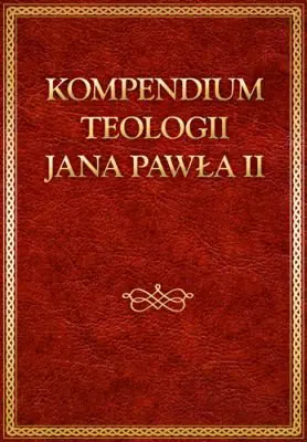 Książka - Kompendium teologii Jana Pawła II