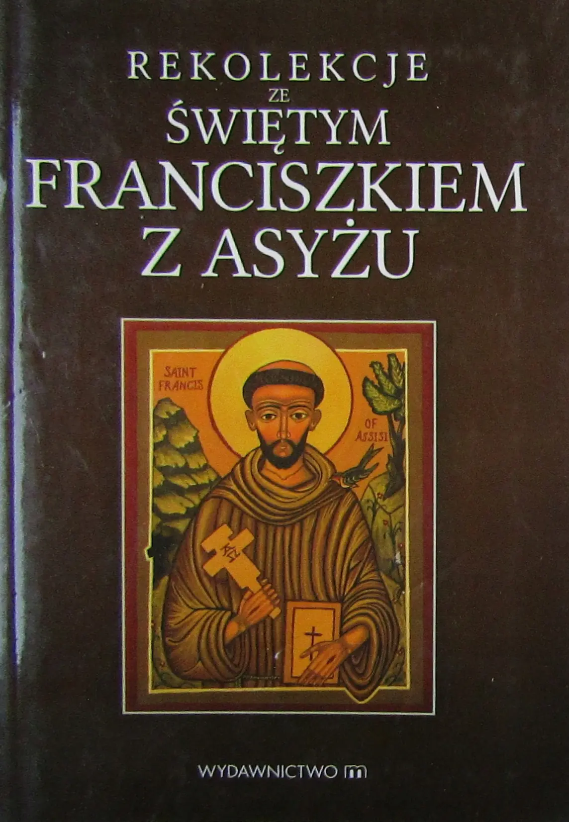 Książka - Rekolekcje ze św. Franciszkiem z Asyżu