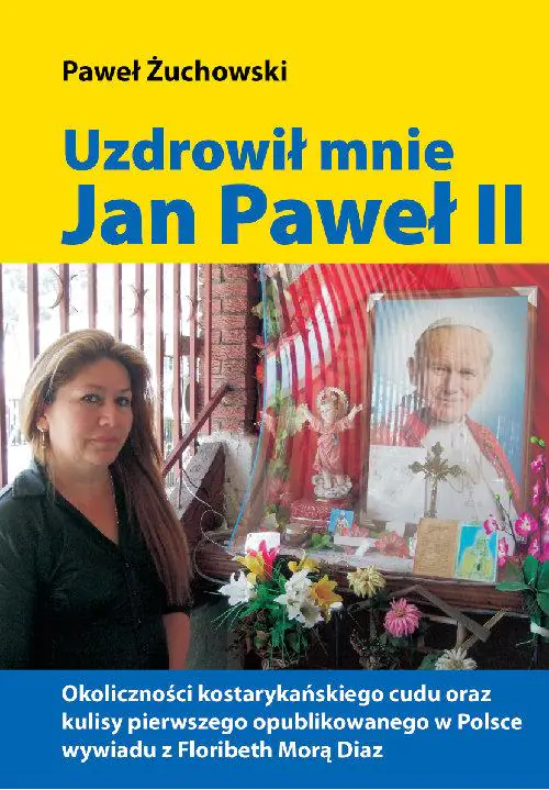 Książka - Uzdrowił mnie Jan Paweł II