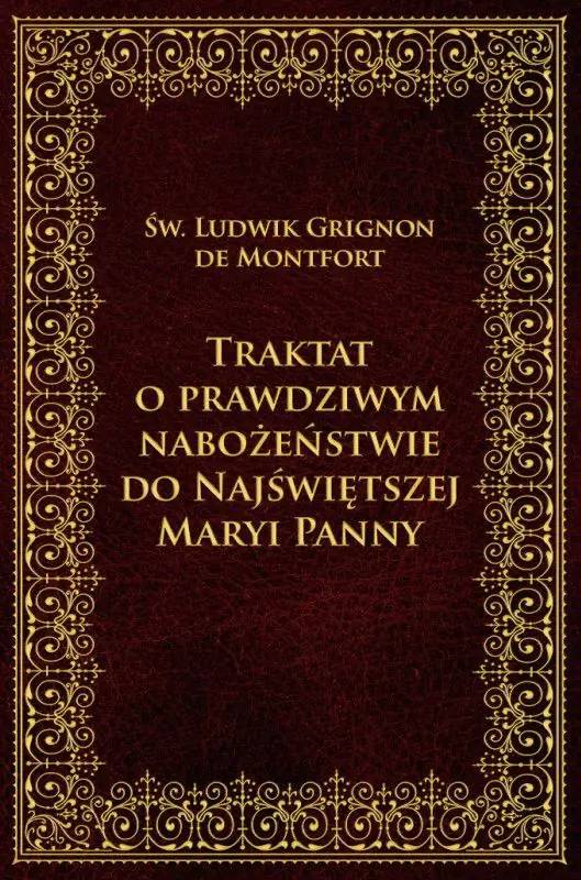 Książka - Traktat o prawdziwym nabożeństwie do Najświętszej Maryi Panny