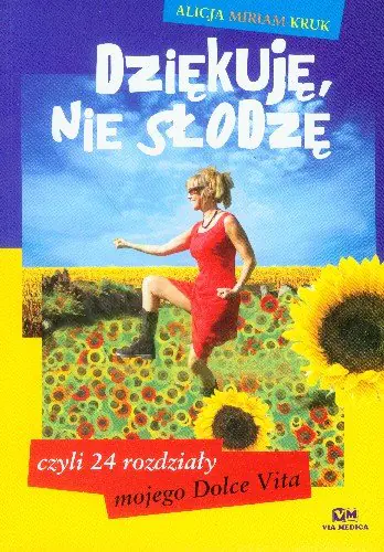 Książka - Dziękuję nie słodzę czyli 24 rozdziały z mojego Dolce Vita
