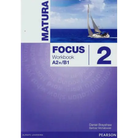 Matura Focus 2. Workbook A2+/B.1 Szkoła ponadgimnazjalna