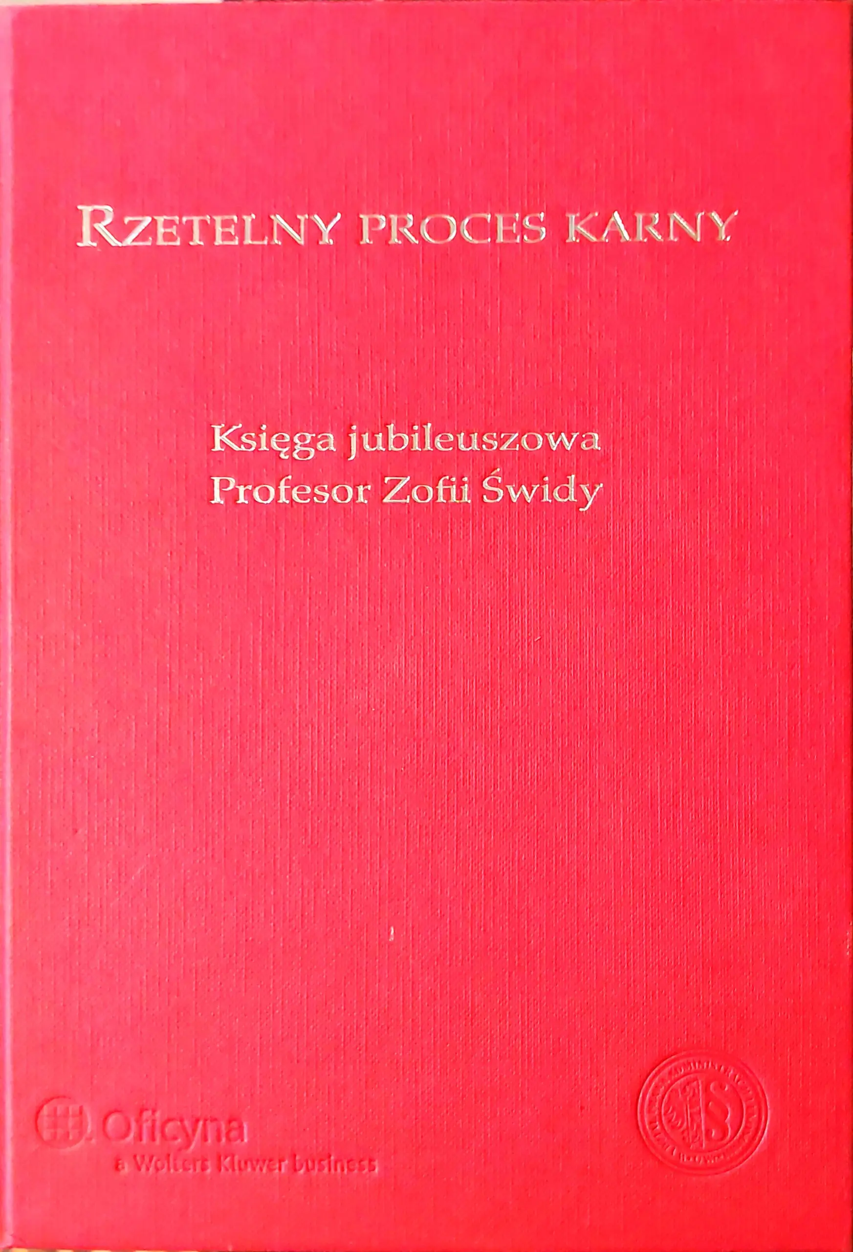 Książka - RZETELNY PROCES KARNY KSIĘGA JUBILEUSZOWA PROFESOR ZOFII ŚWIDY