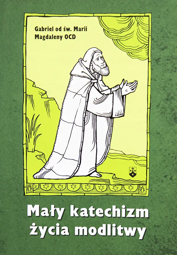 Książka - Mały katechizm życia modlitwy