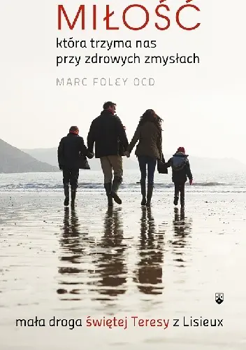 Książka - Miłość, która trzyma nas przy zdrowych zmysłach