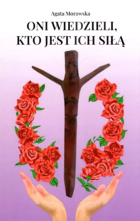 Książka - Oni wiedzieli, kto jest ich siłą