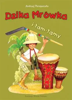 Książka - Dzika Mrówka. Tom 1. Dzika Mrówka i tam-tamy