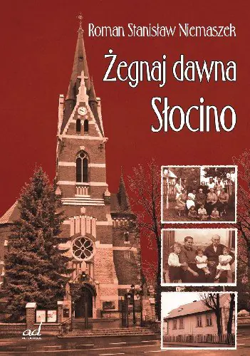 Książka - Żegnaj dawna Słocino