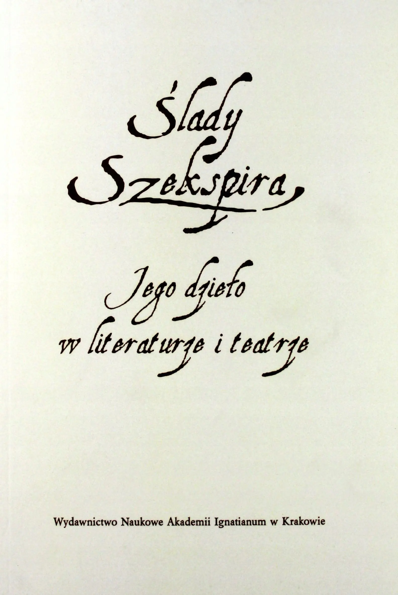 Książka - Ślady Szekspira. Jego dzieło w literaturze i teatrze