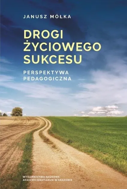 Książka - Drogi życiowego sukcesu. Perspektywa pedagogiczna