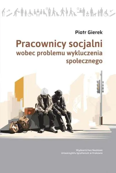 Książka - Pracownicy socjalni wobec problemu wykluczenia społecznego